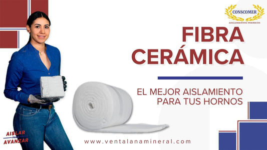 Fibra Cerámica: El Aislamiento Perfecto Para Tus Hornos Artesanales