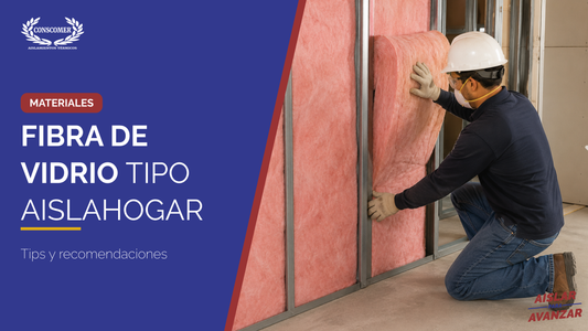 ¿Qué es el Aislahogar? Características, usos y beneficios del aislamiento térmico