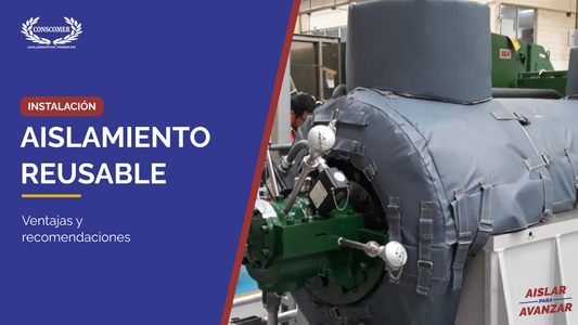 ¿Buscas Material para Aislamiento Reusable? Ventajas, Inversión a largo plazo y Recomendaciones
