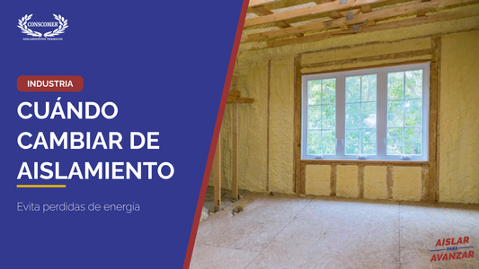 ¿Cómo saber cuando cambiar el aislamiento térmico?