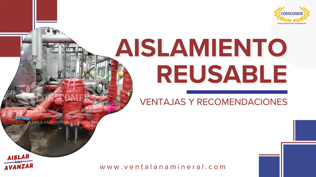 ¿Buscas Material para Aislamiento Reusable? Ventajas, Inversión a largo plazo y Recomendaciones