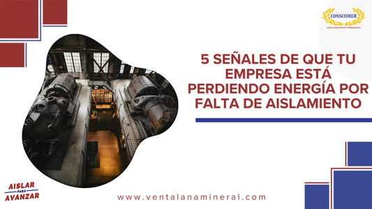 5 señales de que tu empresa está perdiendo energía por falta de aislamiento