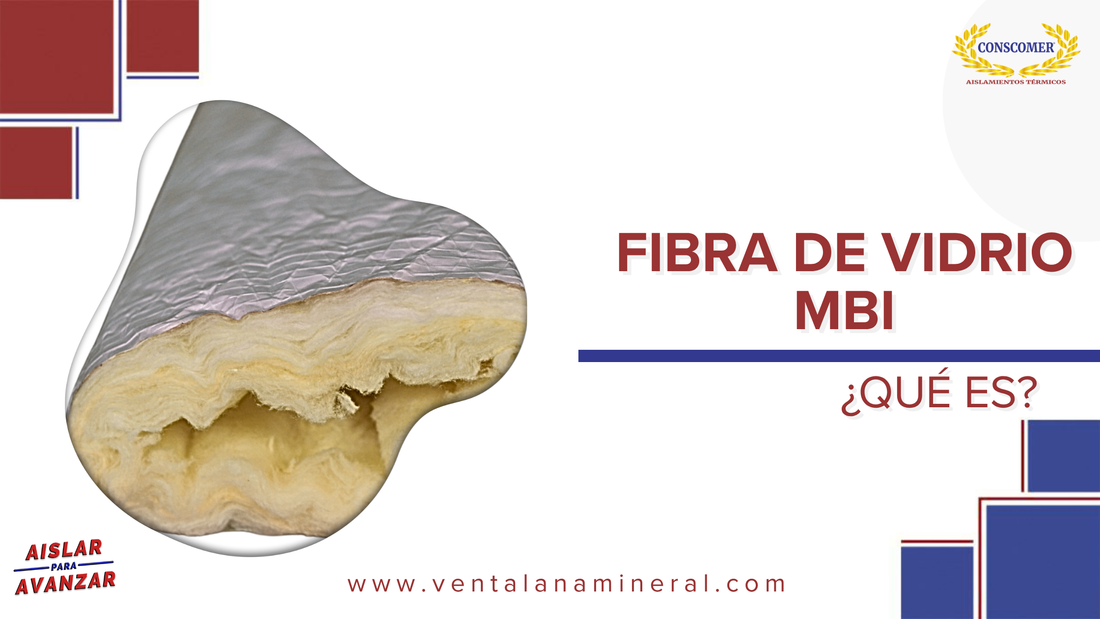 ¿Qué es la Fibra de Vidrio MBI?