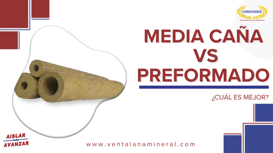 Media caña vs preformado de lana mineral: ¿Cuál es mejor?